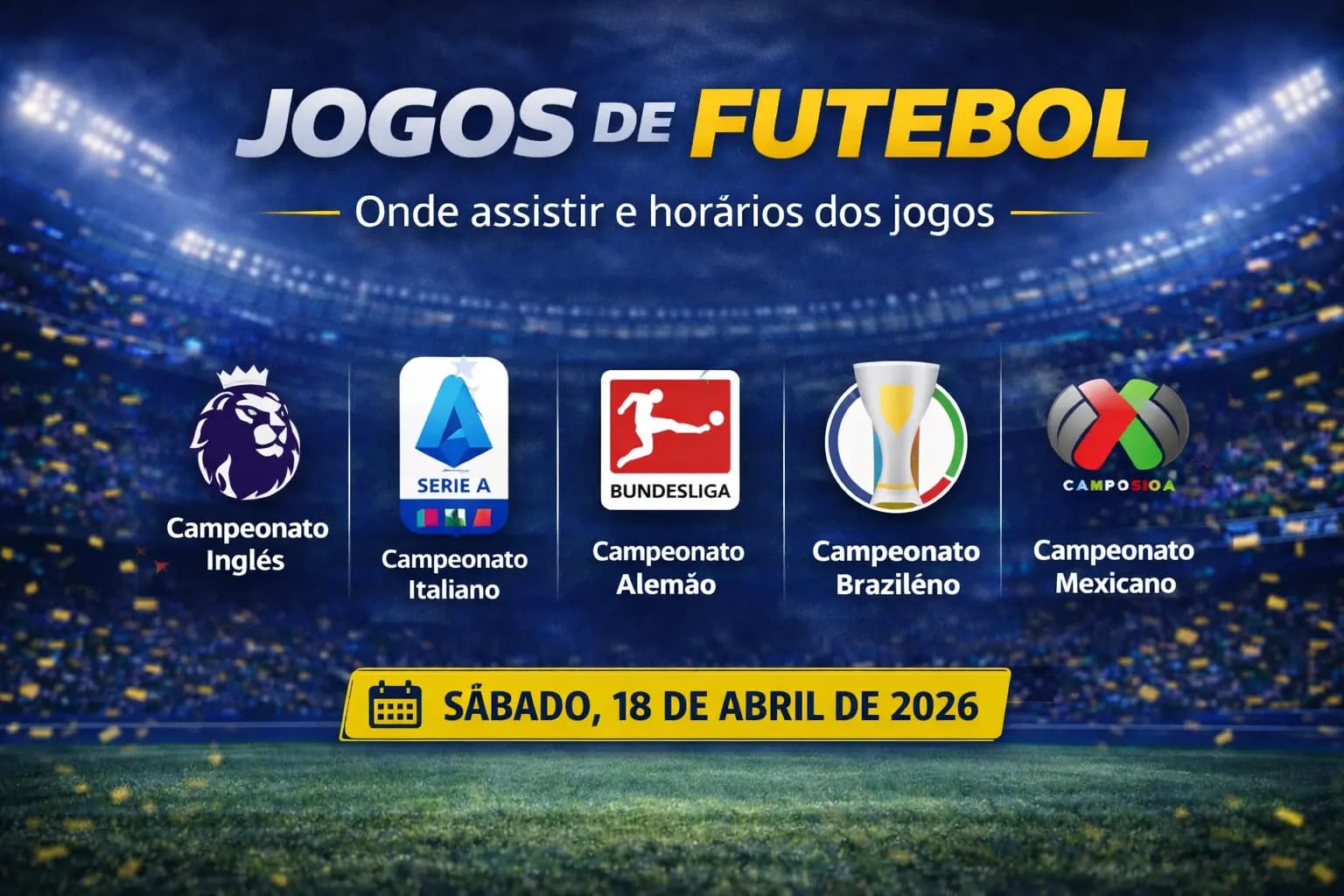 Jogos de hoje (18/04/26): onde assistir futebol ao vivo e palpites