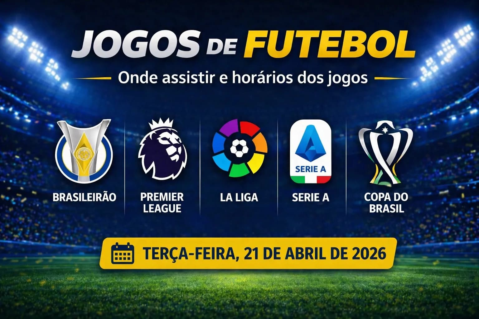 Jogos de hoje (21/04/26): onde assistir futebol ao vivo e palpites