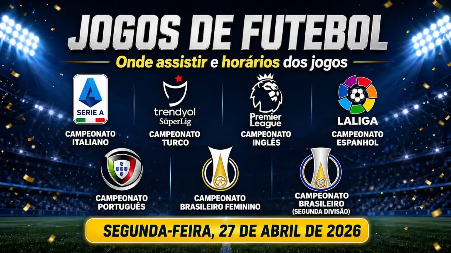 Jogos de hoje (27/04/26): onde assistir futebol ao vivo e horário