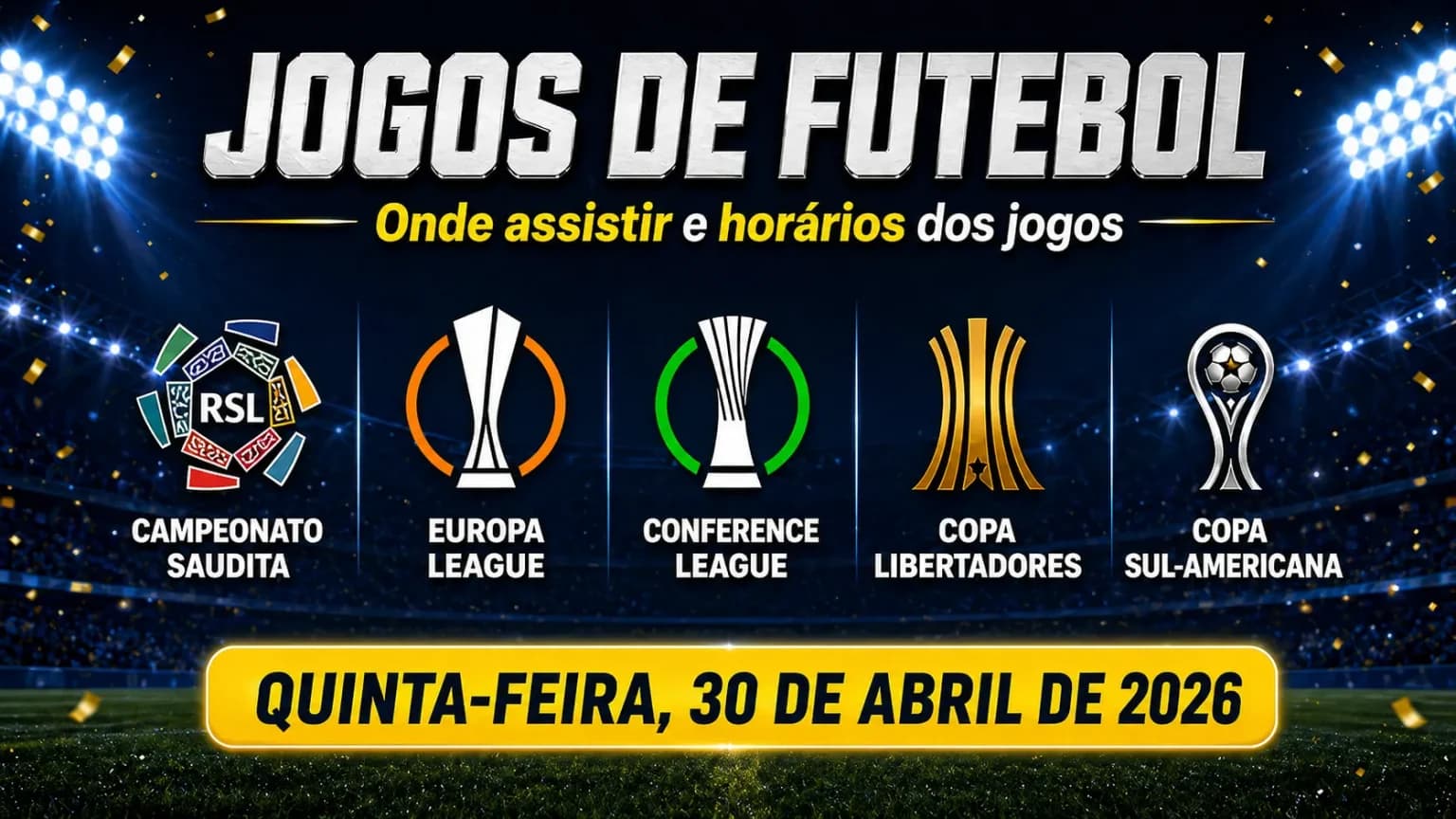 Jogos de hoje (30/04/26): onde assistir futebol ao vivo e horário